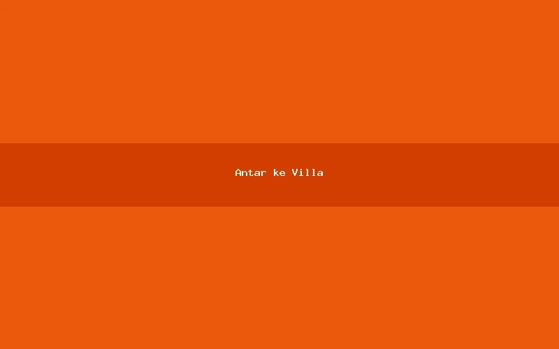 Antar ke Villa